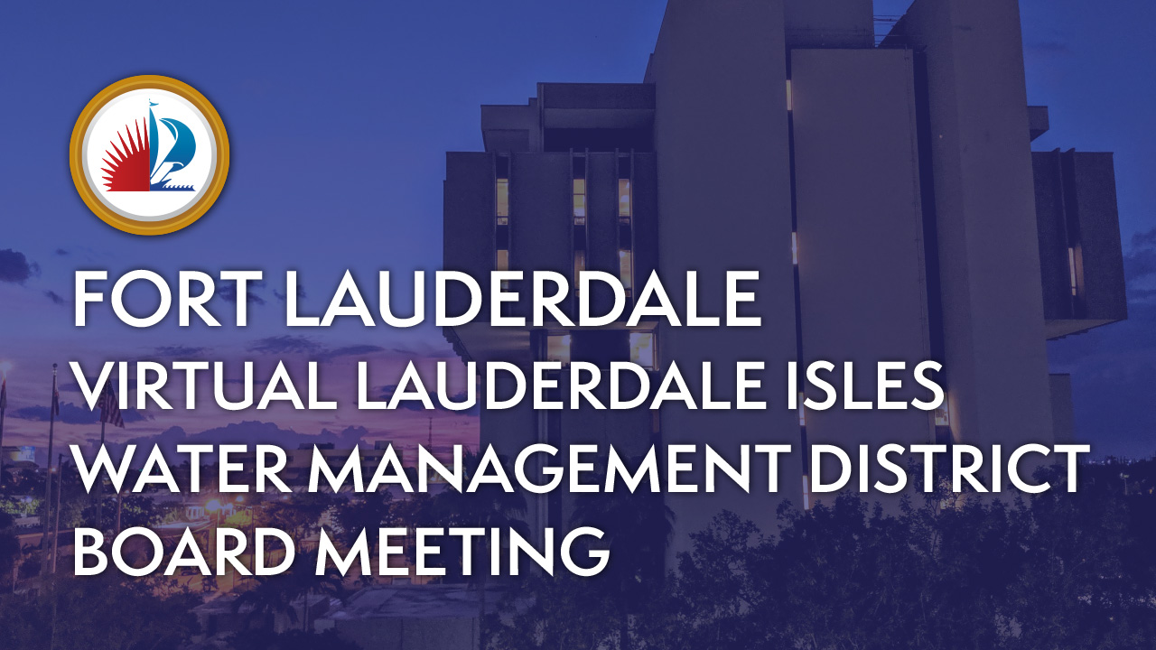 6300 Virtual Lauderdale Isles Water Management District Board Meeting_1280x720