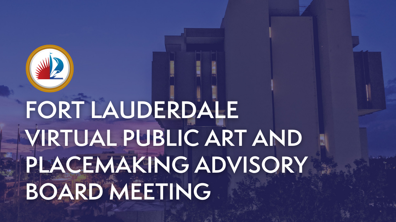 Virtual Public Art and Placemaking Advisory Board Meeting